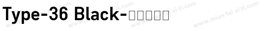 Type-36 Black字体转换